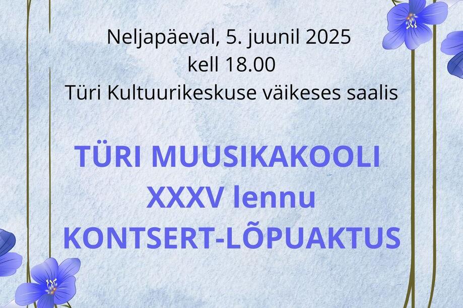 Türi Muusikakooli XXXV lennu KONTSERT-LÕPUAKTUS - Türi Kultuurikeskus väike saal