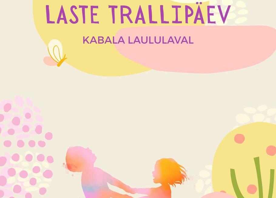 Laste trallipäev Kabala laululaval - Kabala laululava
