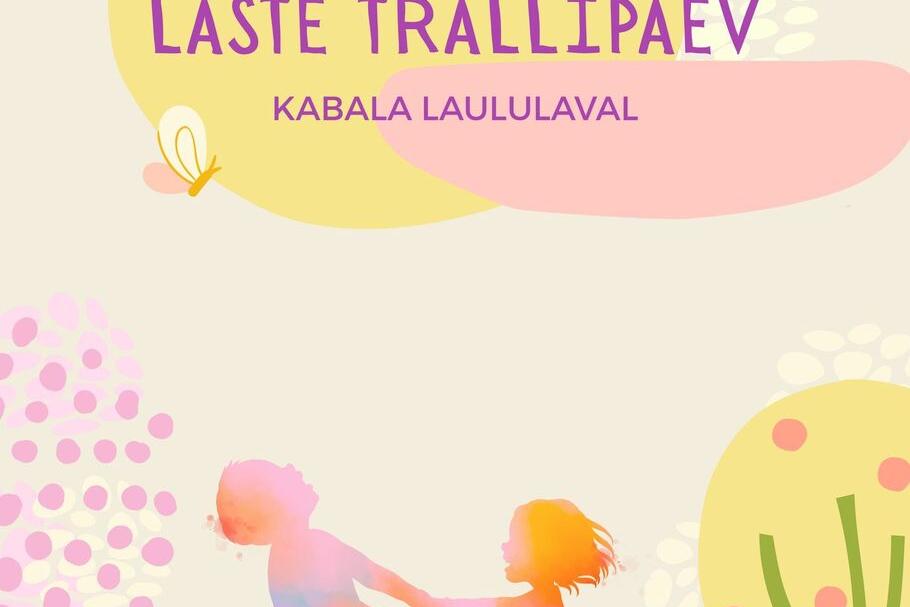 Laste trallipäev Kabala laululaval - Kabala laululava
