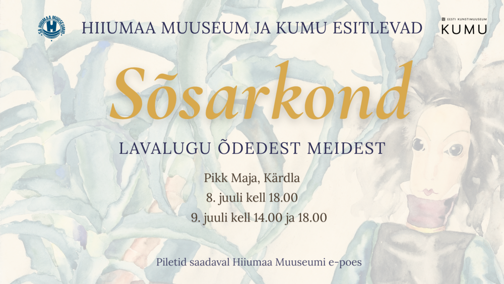 Lavalugu "Sõsarkond" Pikas Majas - Hiiumaa Muuseumi Pikk Maja (Vabrikuväljak 8, Kärdla)