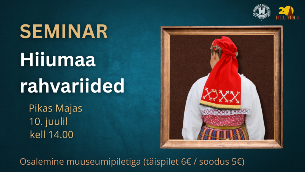 Seminar "Hiiumaa rahvariided" - Hiiumaa Muuseumi Pikk Maja (Vabrikuväljak 8, Kärdla)