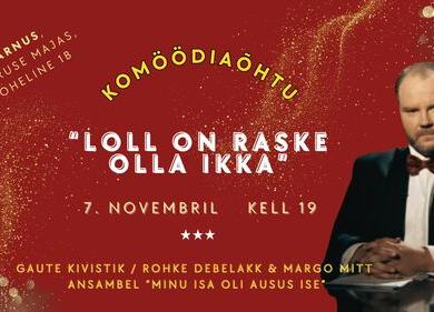 Loll on raske olla ikka - Nooruse Maja