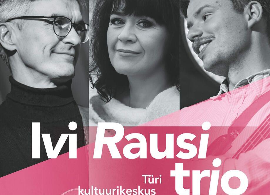 Jazzliit ja Türi Kultuurikeskus LIVE | Ivi Rausi trio „Elust läbi lenneldes“ - Türi Kultuurikeskus