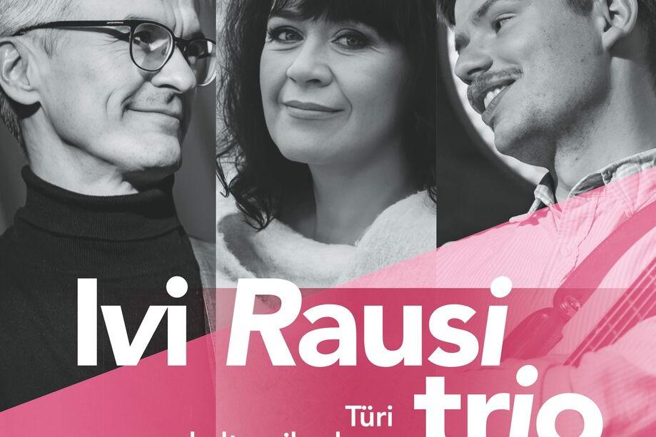 Jazzliit ja Türi Kultuurikeskus LIVE | Ivi Rausi trio „Elust läbi lenneldes“ - Türi Kultuurikeskus