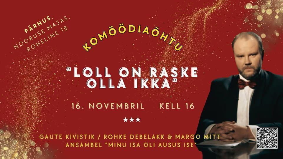 Loll on raske olla ikka - Nooruse Maja Loll on raske olla ikka - Nooruse Maja