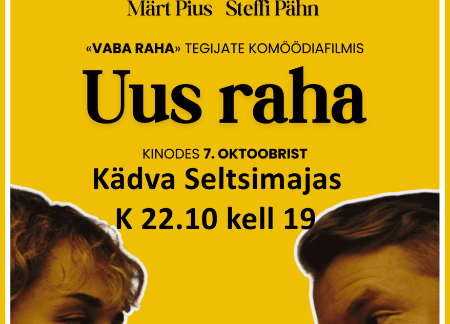 Kinoõhtu Kädva Seltsimajas- "UUS RAHA" EST 2025 - Käru Rahvamaja