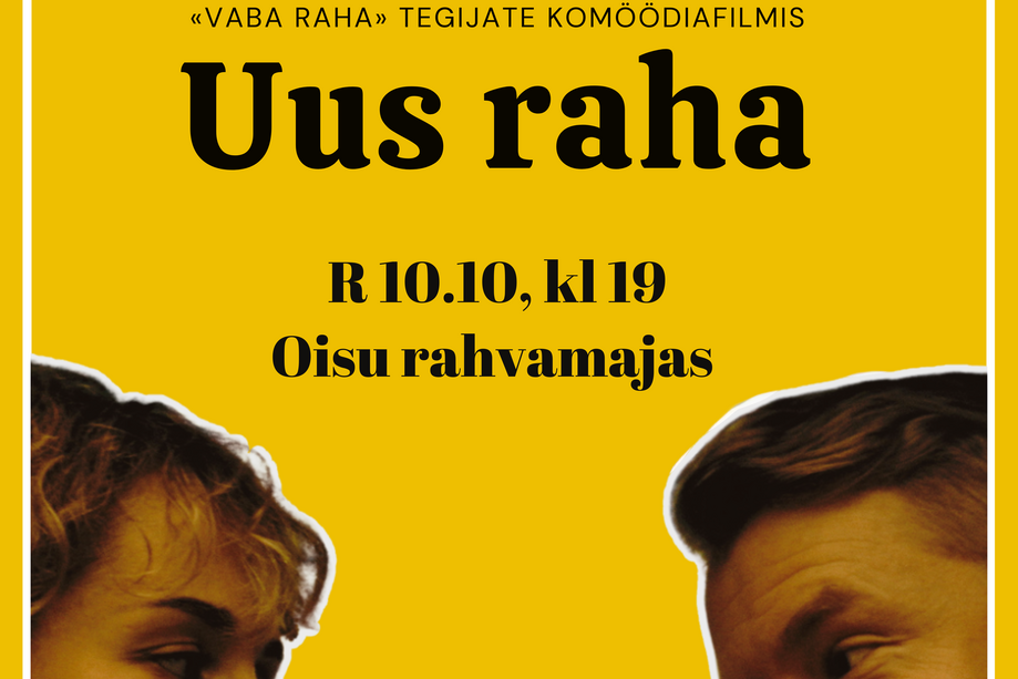 Kinoõhtu Oisu rahvamajas filmiga "UUS RAHA" EST 2025 - Oisu rahvamaja