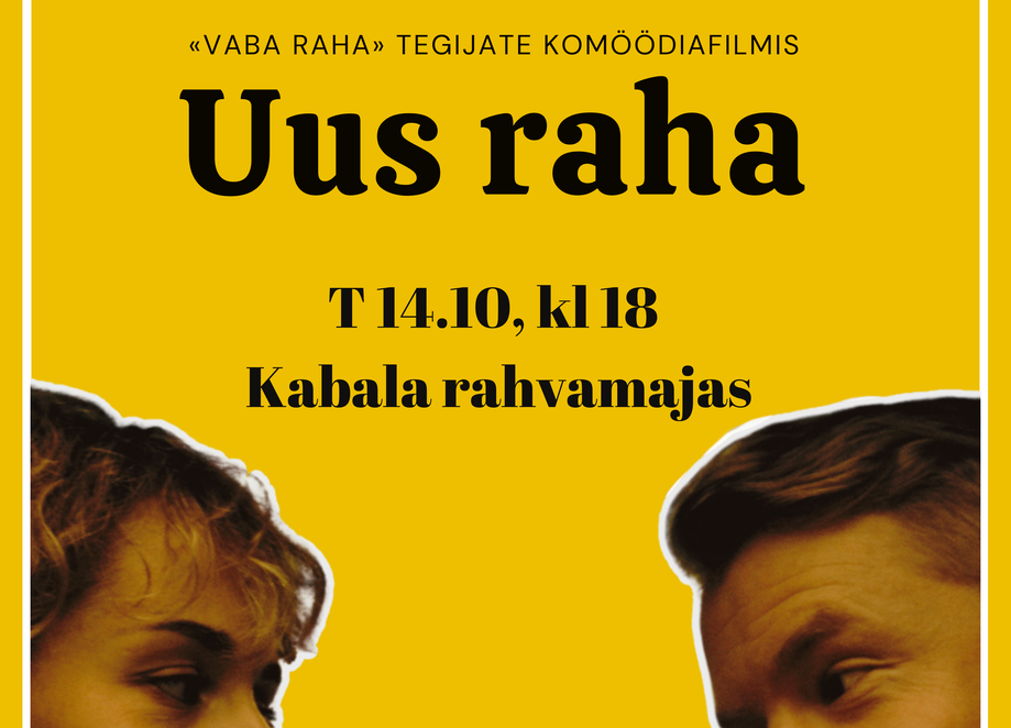 Kinoõhtu Kabala rahvamajas- "UUS RAHA" EST 2025 - Kabala Rahvamaja