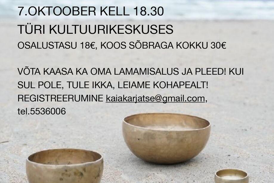 HELIRÄNNAK/ LAMAMISKONTSERT GONGIDE JA HELIKAUSSIDEGA Türi kultuurikeskuses - Türi Kultuurikeskus väike saal