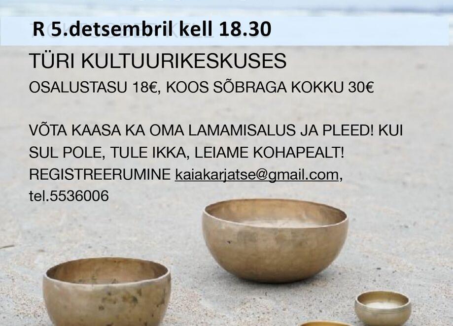 HELIRÄNNAK/ LAMAMISKONTSERT GONGIDE JA HELIKAUSSIDEGA Türi kultuurikeskuses - Türi Kultuurikeskus väike saal