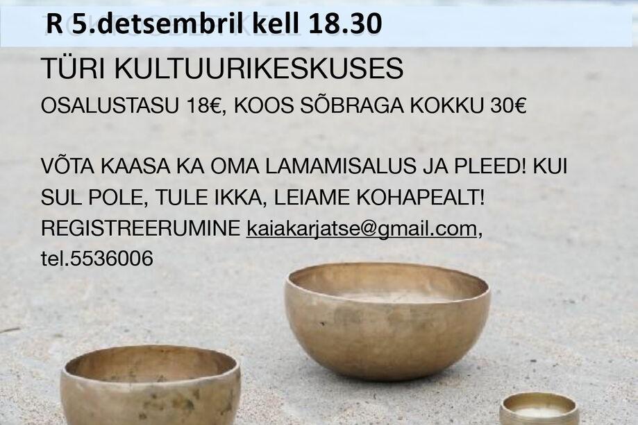 HELIRÄNNAK/ LAMAMISKONTSERT GONGIDE JA HELIKAUSSIDEGA Türi kultuurikeskuses - Türi Kultuurikeskus väike saal HELIRÄNNAK/ LAMAMISKONTSERT GONGIDE JA HELIKAUSSIDEGA Türi kultuurikeskuses - Türi Kultuurikeskus väike saal