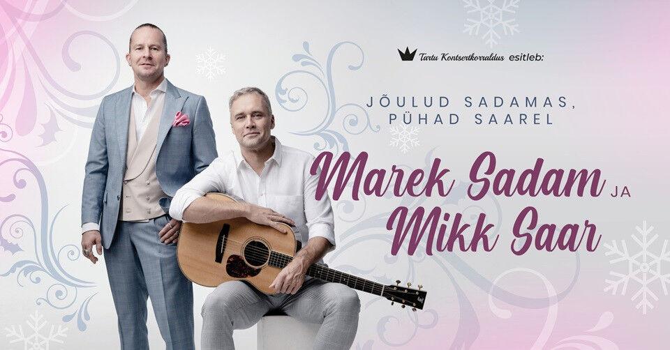 "Jõulud sadamas, pühad saarel"– Marek Sadam ja Mikk Saar Türi kultuurikeskuses. - Türi Kultuurikeskus