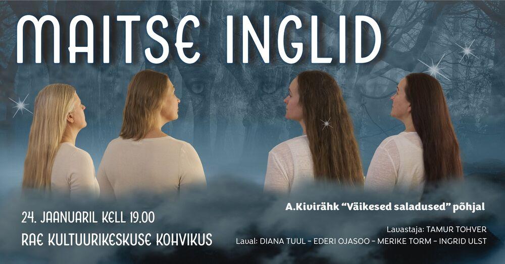 TRAGIKOMÖÖDIA "MAITSE INGLID" - Rae Kultuurikeskus TRAGIKOMÖÖDIA "MAITSE INGLID" - Rae Kultuurikeskus