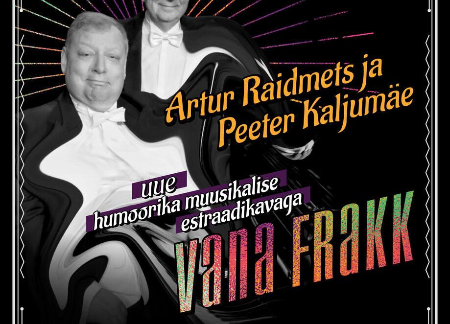 Estraadikava Vana Frakk - Artur Raidmets ja Peeter Kaljumäe Türi kultuurikeskuses - Türi Kultuurikeskus Estraadikava Vana Frakk - Artur Raidmets ja Peeter Kaljumäe Türi kultuurikeskuses - Türi Kultuurikeskus