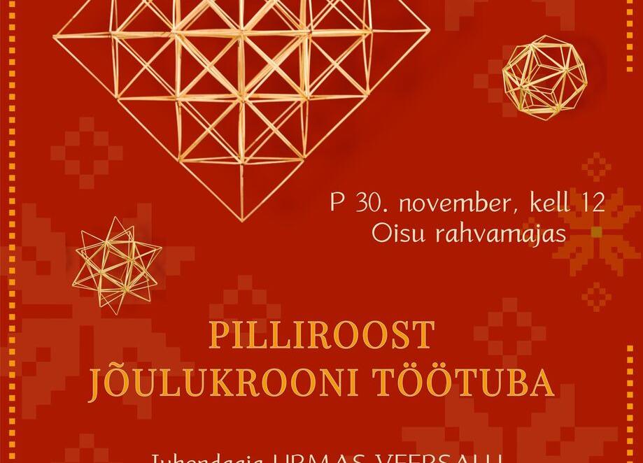 Pilliroost JÕULUKROONI valmistamise töötuba Oisu rahvamajas - Oisu rahvamaja