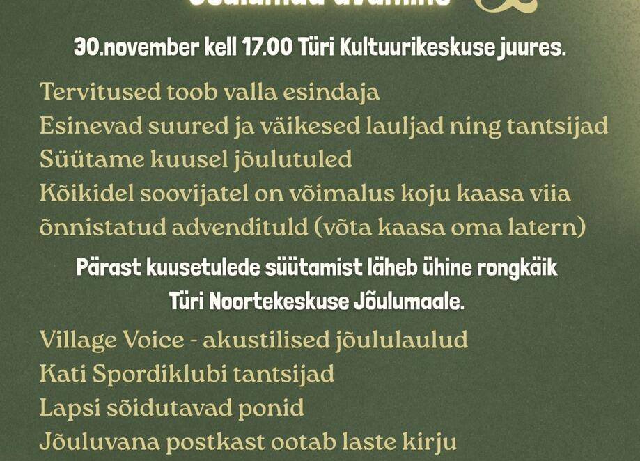 Advendiaja alguse väljakuulutamine, kuusetulede süütamine ning JÕULUMAA avamine Türil - Türi Kultuurikeskus