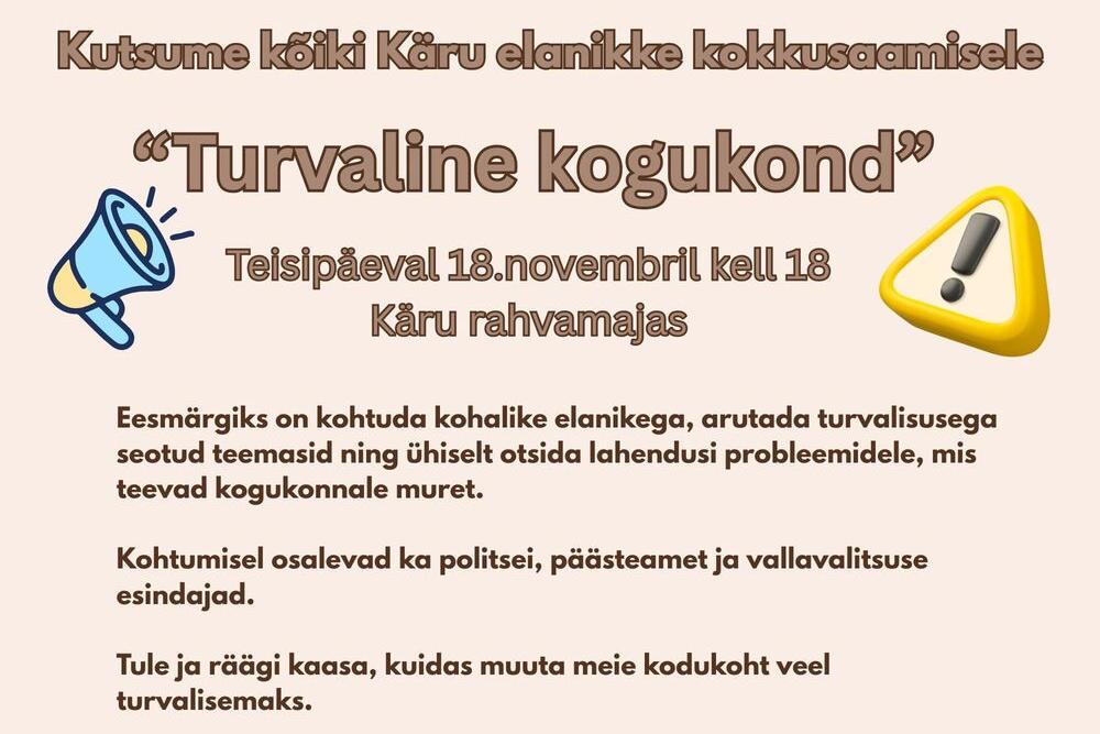 Kutsume kõiki Käru elanikke kokkusaamisele “Turvaline kogukond” Käru rahvamajja - Käru Rahvamaja Kutsume kõiki Käru elanikke kokkusaamisele “Turvaline kogukond” Käru rahvamajja - Käru Rahvamaja