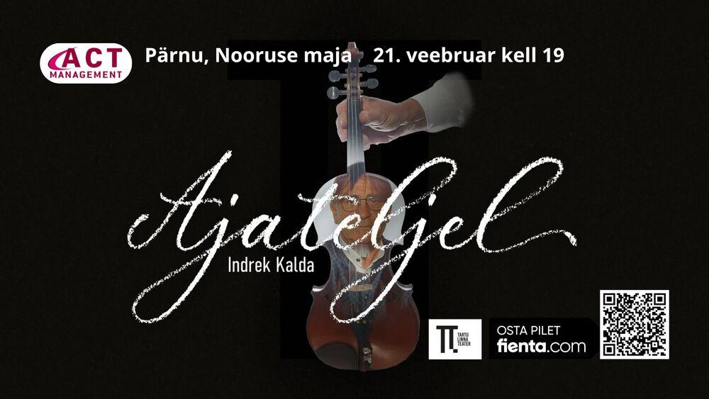 Indrek Kalda kontsert-etendus "AJATELJEL" Pärnus - Nooruse Maja Indrek Kalda kontsert-etendus "AJATELJEL" Pärnus - Nooruse Maja