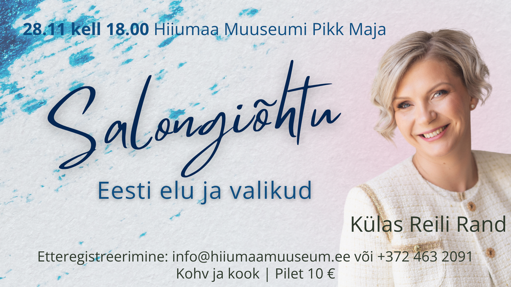 Salongiõhtu "Eesti elu ja valikud" - Hiiumaa Muuseumi Pikk Maja (Vabrikuväljak 8, Kärdla) Salongiõhtu "Eesti elu ja valikud" - Hiiumaa Muuseumi Pikk Maja (Vabrikuväljak 8, Kärdla)