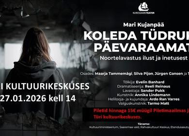 Kuressaare Teatri noorteetendus "KOLEDA TÜDRUKU PÄEVARAAMAT" Türi kultuurikeskuses - Türi Kultuurikeskus