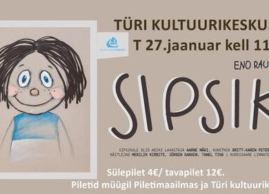 Kuressaare Teatri etendus "SIPSIK" Türi kultuurikeskuses - Türi Kultuurikeskus
