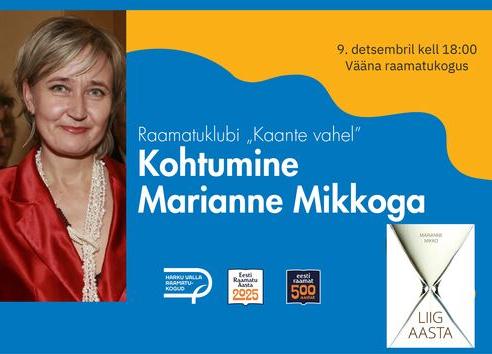 Raamatuklubi "Kaante vahel". Kohtumine Marianne Mikkoga - Vääna Raamatukogu Raamatuklubi "Kaante vahel". Kohtumine Marianne Mikkoga - Vääna Raamatukogu