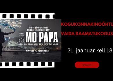 Kogukonnakinoõhtu film "Mo Papa" - Vaida Raamatukogu Kogukonnakinoõhtu film "Mo Papa" - Vaida Raamatukogu