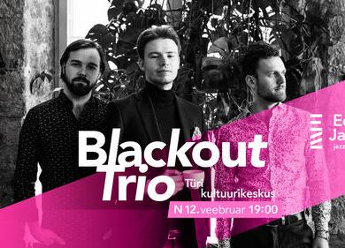 Jazzliit ja Türi Kultuurikeskus LIVE | Blackout Trio - Türi Kultuurikeskus