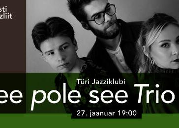 Jazzliit ja Türi Jazziklubi LIVE I See pole see Trio - Türi Kultuurikeskus