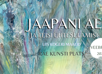 Liis Kogeri maalinäitus “Jaapani aed ja teisi ühtesulamisi II” - Rae Kultuurikeskus