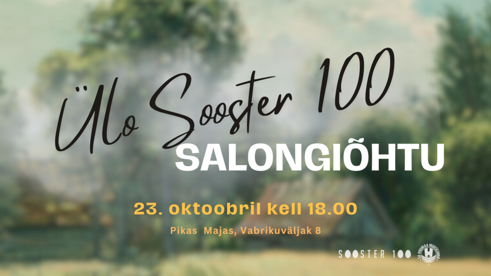 Salongiõhtu "Ülo Sooster 100" - Hiiumaa Muuseumi Pikk Maja (Vabrikuväljak 8, Kärdla)