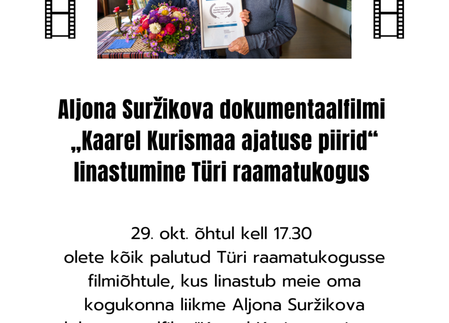 Aljona Suržikova dokumentaalfilmi ,,Karel Kurismaa ajatuse piirird" linastumine Türi raamatukogus - Türi raamatukogu