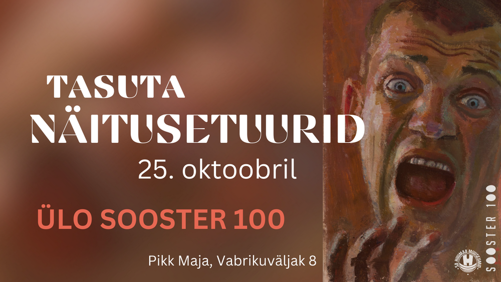 Tasuta giidituurid näitusel "Vangla ja armastus. Elu ja unistus. Ülo Sooster 100" - Hiiumaa Muuseumi Pikk Maja (Vabrikuväljak 8, Kärdla)