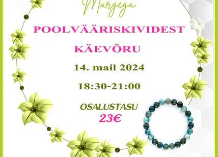 Pärliõhtu Margega: Poolvääriskividest käevõru - Tabasalu käsitöökamber (Sarapuu 12
