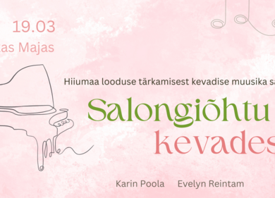 Salongiõhtu kevadest - Hiiumaa Muuseumi Pikk Maja (Vabrikuväljak 8
