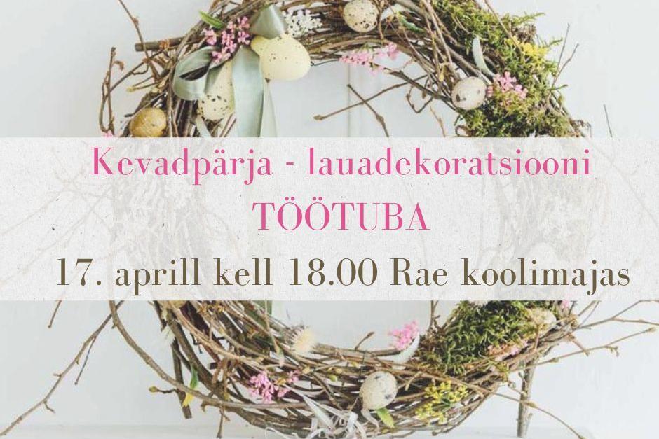 Kevadpärja - lauadekoratsiooni töötuba - Rae koolimaja