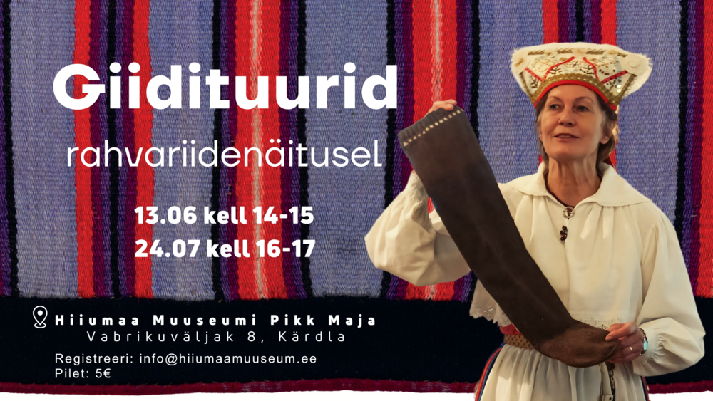 Giidituurid rahvariidenäitusel - Hiiumaa Muuseumi Pikk Maja (Vabrikuväljak 8, Kärdla)
