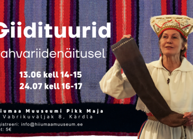 Giidituurid rahvariidenäitusel - Hiiumaa Muuseumi Pikk Maja (Vabrikuväljak 8
