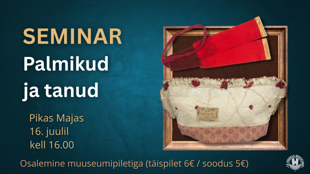 Seminar "Palmikud ja tanud" - Hiiumaa Muuseumi Pikk Maja (Vabrikuväljak 8, Kärdla)