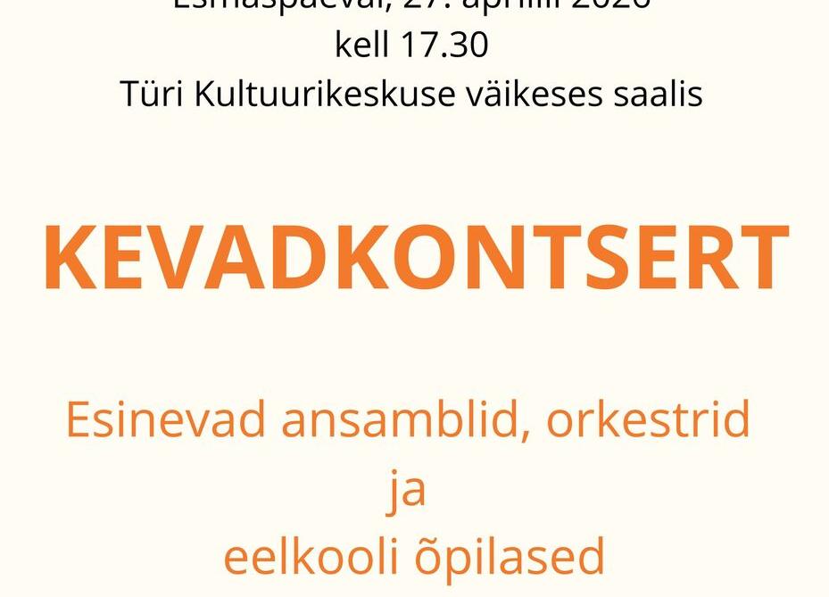 Türi Muusikakooli kevadkontsert - Türi Kultuurikeskus väike saal Türi Muusikakooli kevadkontsert - Türi Kultuurikeskus väike saal