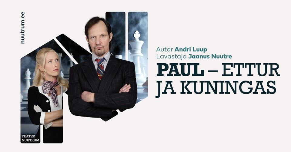 Teater Nuutrumi etendus "Paul - ettur ja kuningas" Türi kultuurikeskuses - Türi Kultuurikeskus