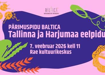 Pärimuspidu Baltica: Tallinna ja Harjumaa eelpidu Rae Kultuurikeskuses - Rae Kultuurikeskus Pärimuspidu Baltica: Tallinna ja Harjumaa eelpidu Rae Kultuurikeskuses - Rae Kultuurikeskus