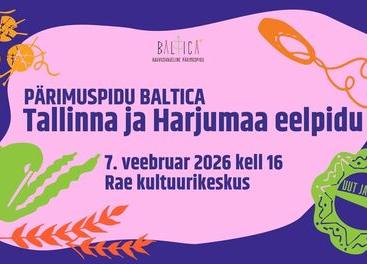 Pärimuspidu Baltica: Tallinna ja Harjumaa eelpidu Rae Kultuurikeskuses - Rae Kultuurikeskus Pärimuspidu Baltica: Tallinna ja Harjumaa eelpidu Rae Kultuurikeskuses - Rae Kultuurikeskus
