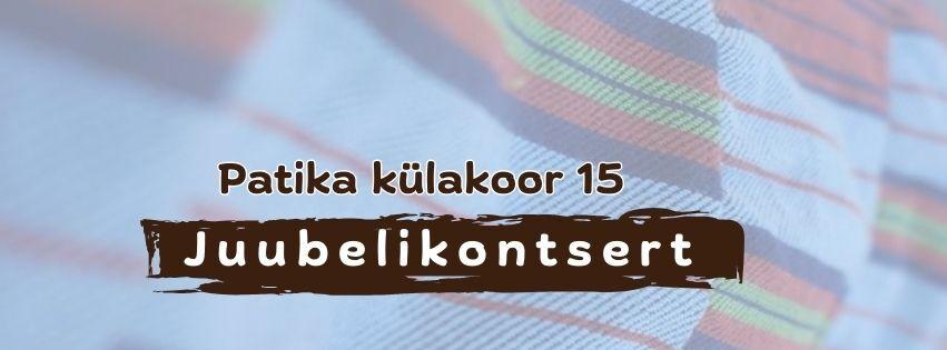 Patika külakoor 15: Juubelikontsert - Rae Kultuurikeskus