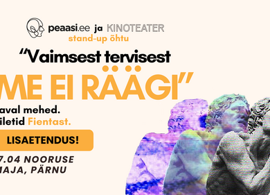 Stand up õhtu:"Vaimsest tervisest me ei räägi" - Nooruse Maja Stand up õhtu:"Vaimsest tervisest me ei räägi" - Nooruse Maja