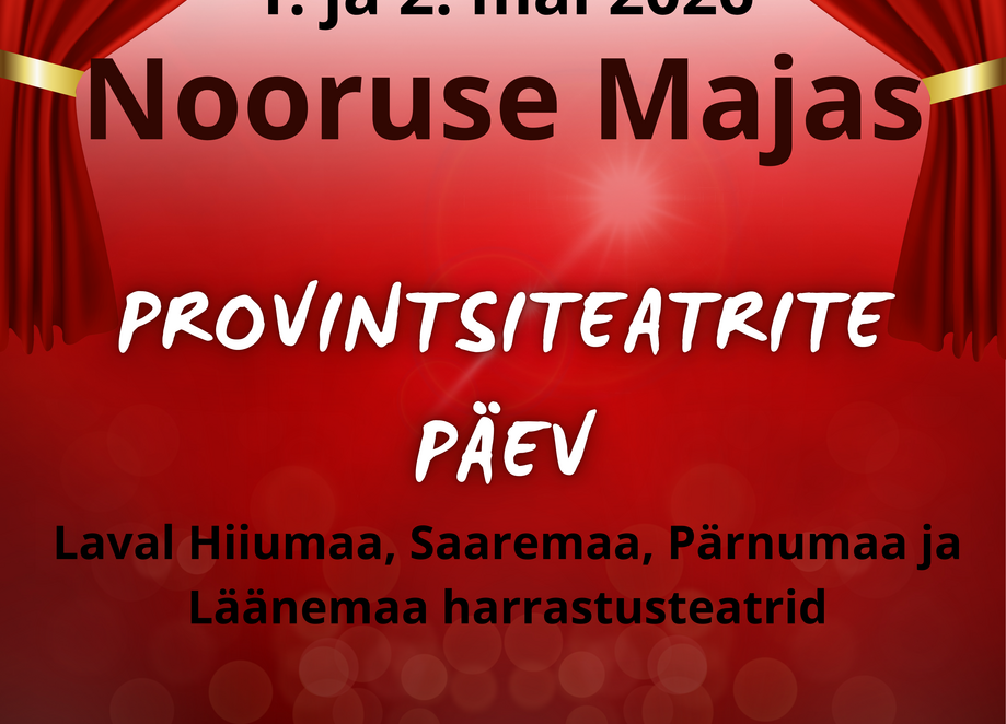 Provintsiteatrite Päev - Nooruse Maja Provintsiteatrite Päev - Nooruse Maja