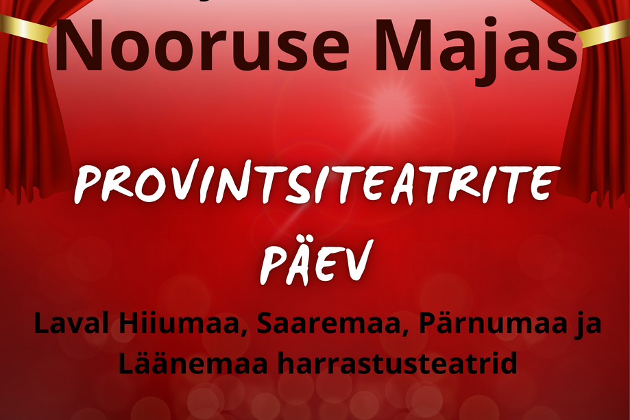 Provintsiteatrite Päev - Nooruse Maja