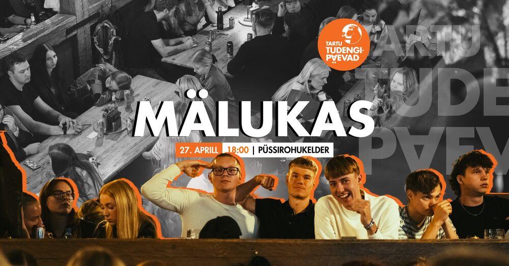 MÄLUKAS / Tartu Tudengipäevad - Püssirohukelder MÄLUKAS / Tartu Tudengipäevad - Püssirohukelder