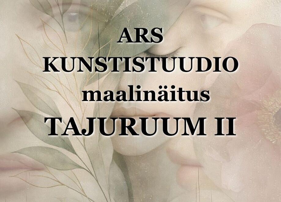 ARS kunstistuudio maalinäitus TAJURUUM II - Nooruse Maja ARS kunstistuudio maalinäitus TAJURUUM II - Nooruse Maja