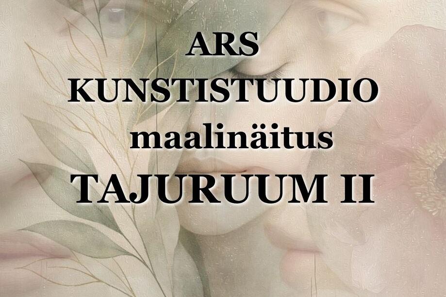 ARS kunstistuudio maalinäitus TAJURUUM II - Nooruse Maja